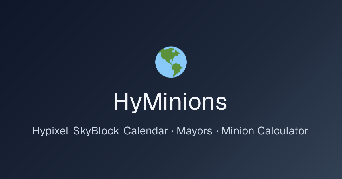 HyMinions – Hypixel SkyBlock Calendar, Mayors & Minion Calculator